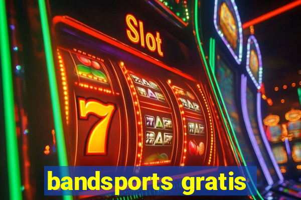 bandsports gratis